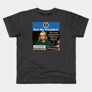 Hillary is Not My President Kids T-Shirt